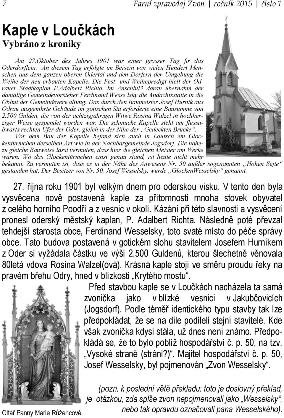 Die Fest- und Weihepredigt hielt der Odrauer Stadtkaplan P.Adalbert Richta.