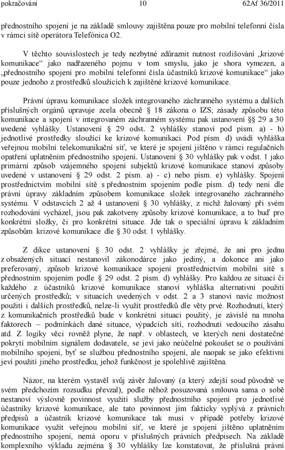 účastníků krizové komunikace jako pouze jednoho z prostředků sloužících k zajištěné krizové komunikace.