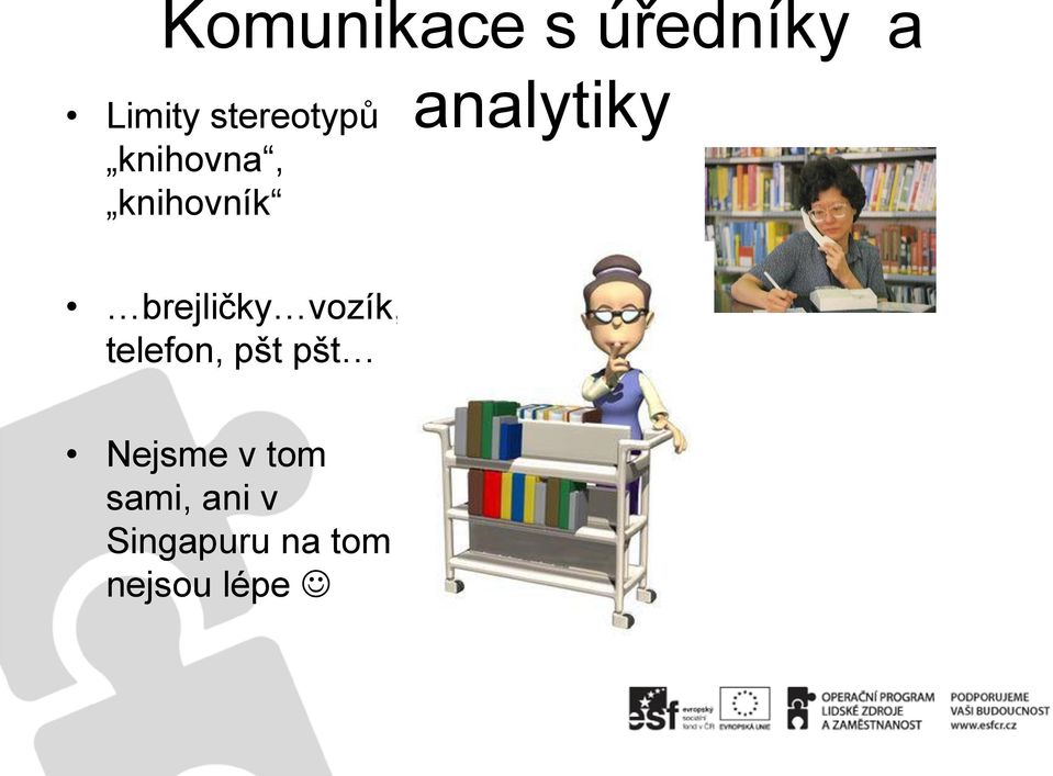 analytiky brejličky vozík, telefon, pšt