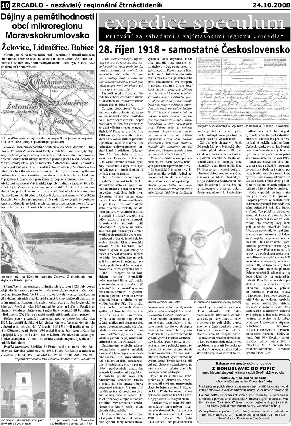 vojenského mapování z let 1876-1878 (zdroj: http://oldmaps.geolab.cz) Želovice. Jsou pravděpodobně nejstarší ze čtyř částí dnešních Olbramovic.