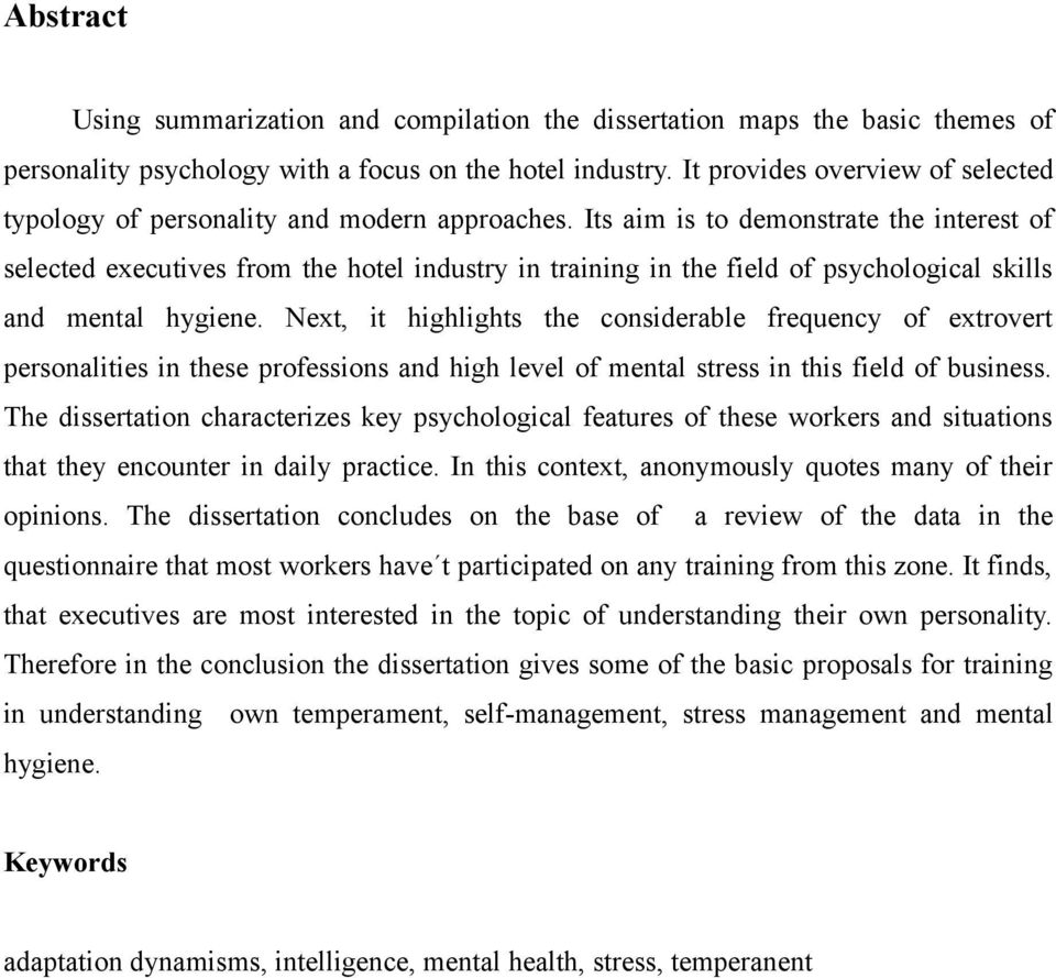 Its aim is to demonstrate the interest of selected executives from the hotel industry in training in the field of psychological skills and mental hygiene.