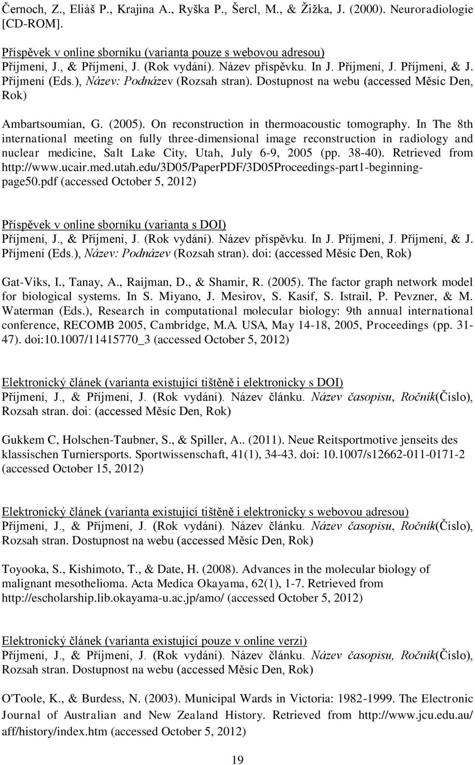 On reconstruction in thermoacoustic tomography.