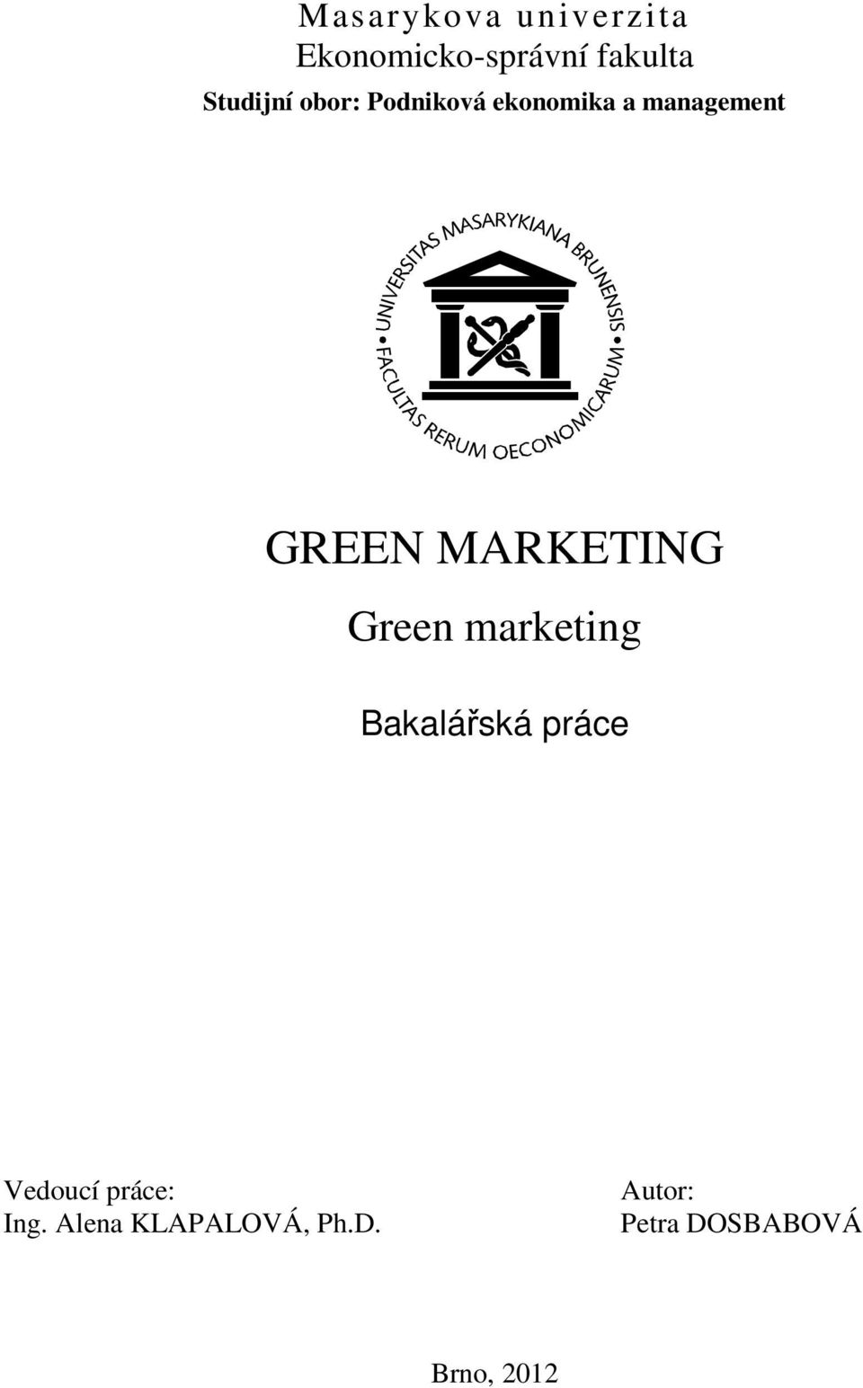 MARKETING Green marketing Bakalářská práce Vedoucí