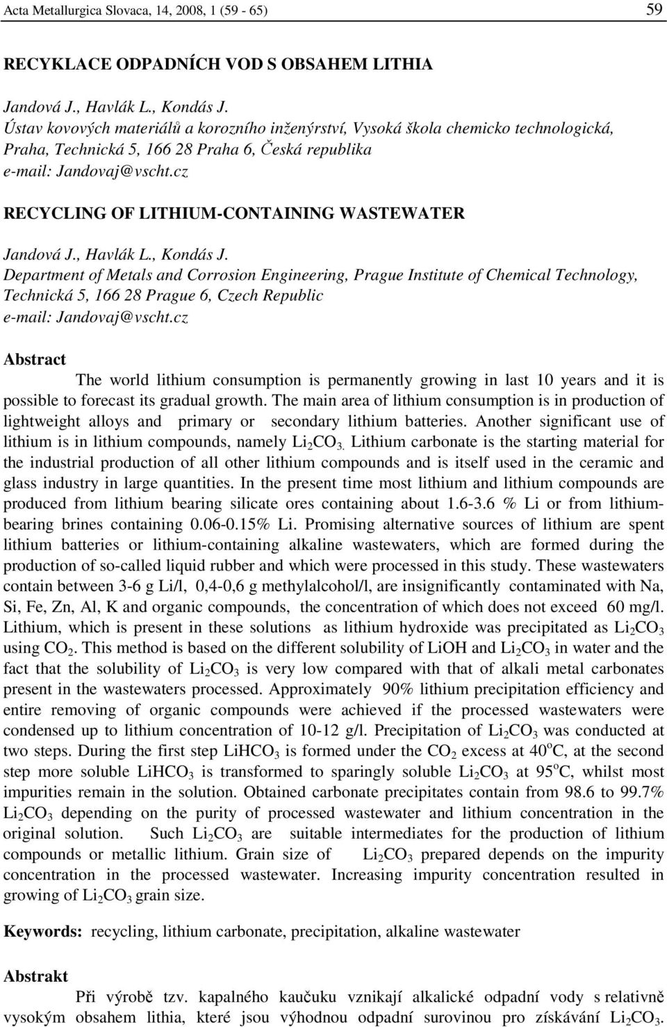 cz RECYCLING OF LITHIUM-CONTAINING WASTEWATER Jandová J., Havlák L., Kondás J.