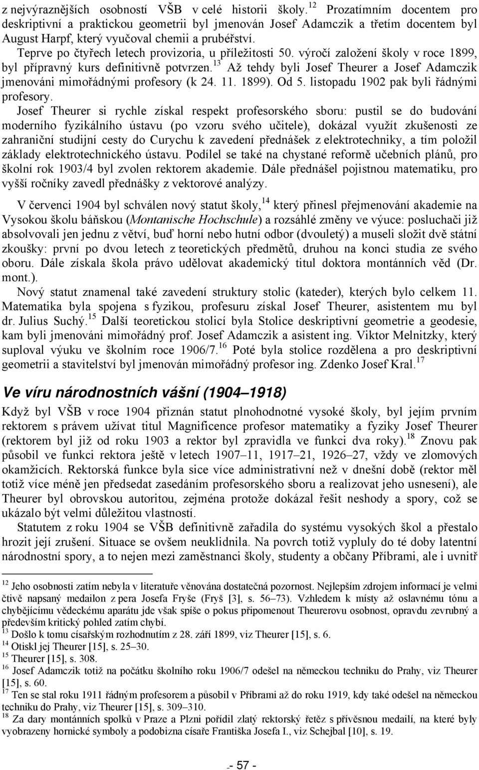 Teprve po čtyřech letech provizoria, u příležitosti 50. výročí založení školy v roce 1899, byl přípravný kurs definitivně potvrzen.