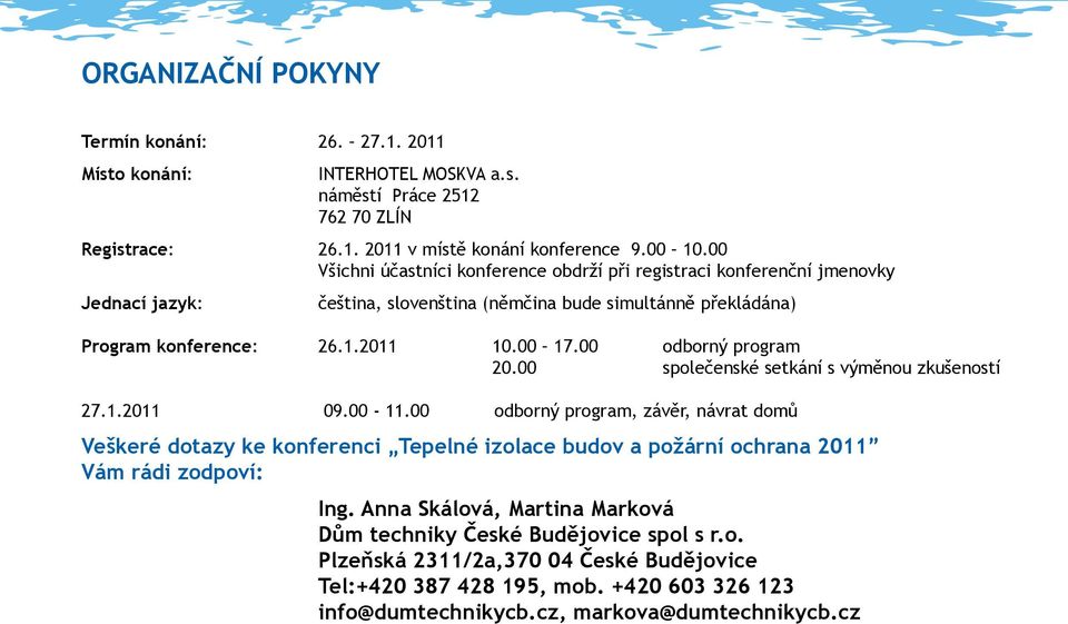 00 odborný program 20.00 společenské setkání s výměnou zkušeností 27.1.2011 09.00-11.