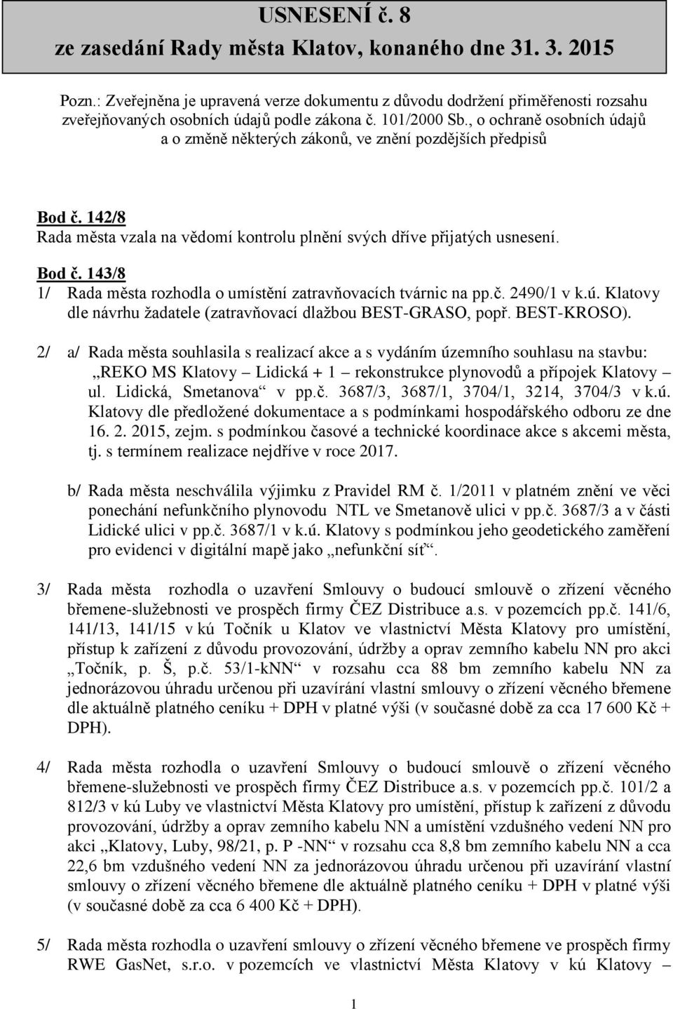 č. 2490/1 v k.ú. Klatovy dle návrhu žadatele (zatravňovací dlažbou BEST-GRASO, popř. BEST-KROSO).