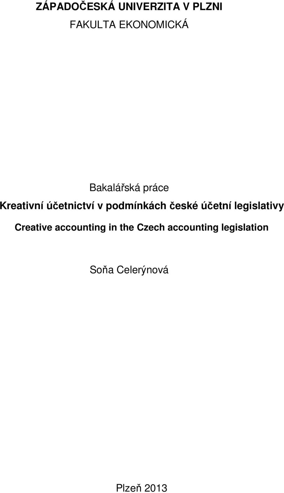 české účetní legislativy Creative accounting in the