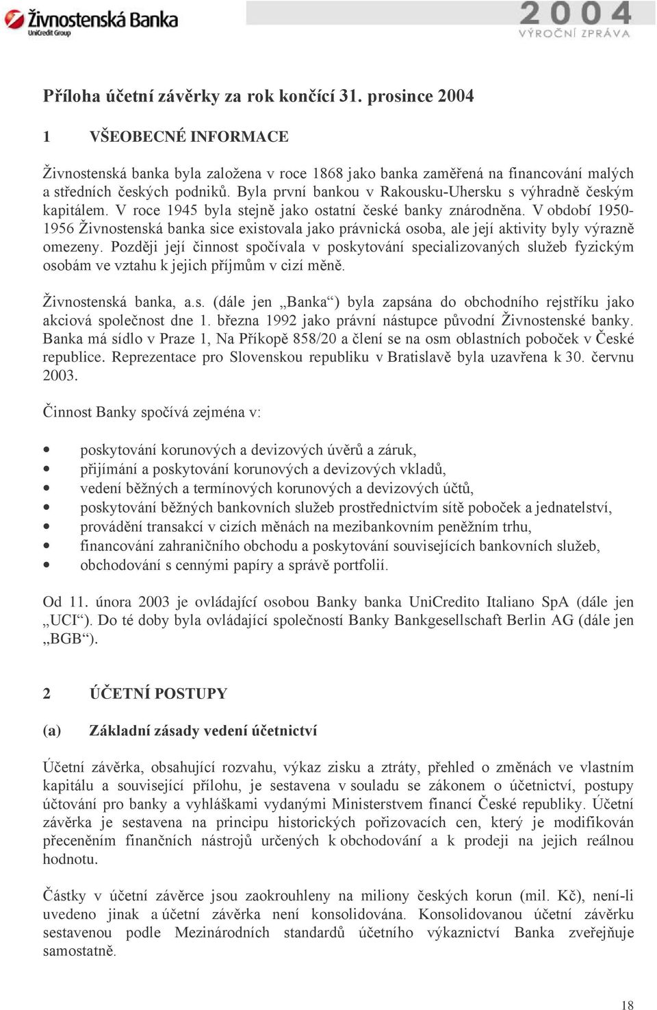 V období 1950-1956 Živnostenská banka sice existovala jako právnická osoba, ale její aktivity byly výrazně omezeny.