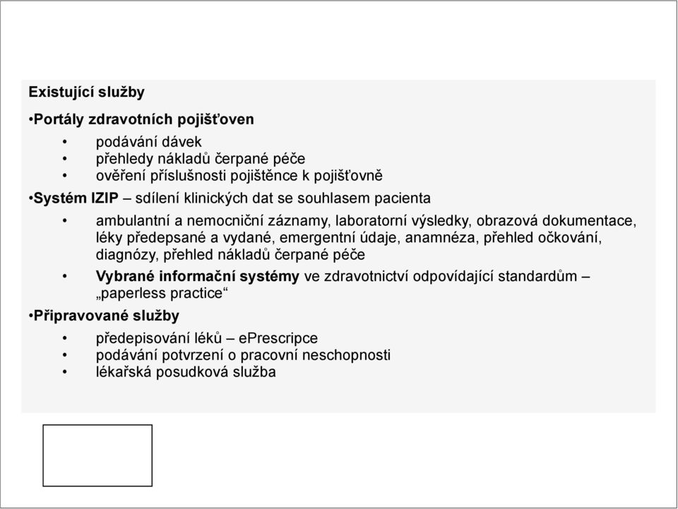 sdílení fóra je klinických zaměřen dat zejména se souhlasem na pacienta ambulantní Rozšiřování a nemocniční a zvyšování záznamy, obecného laboratorní povědomí výsledky, o ehealth obrazová