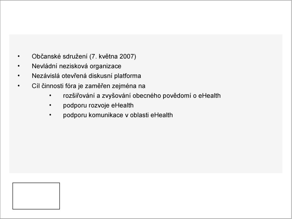 platforma Cíl činnosti fóra je zaměřen zejména na rozšiřování a