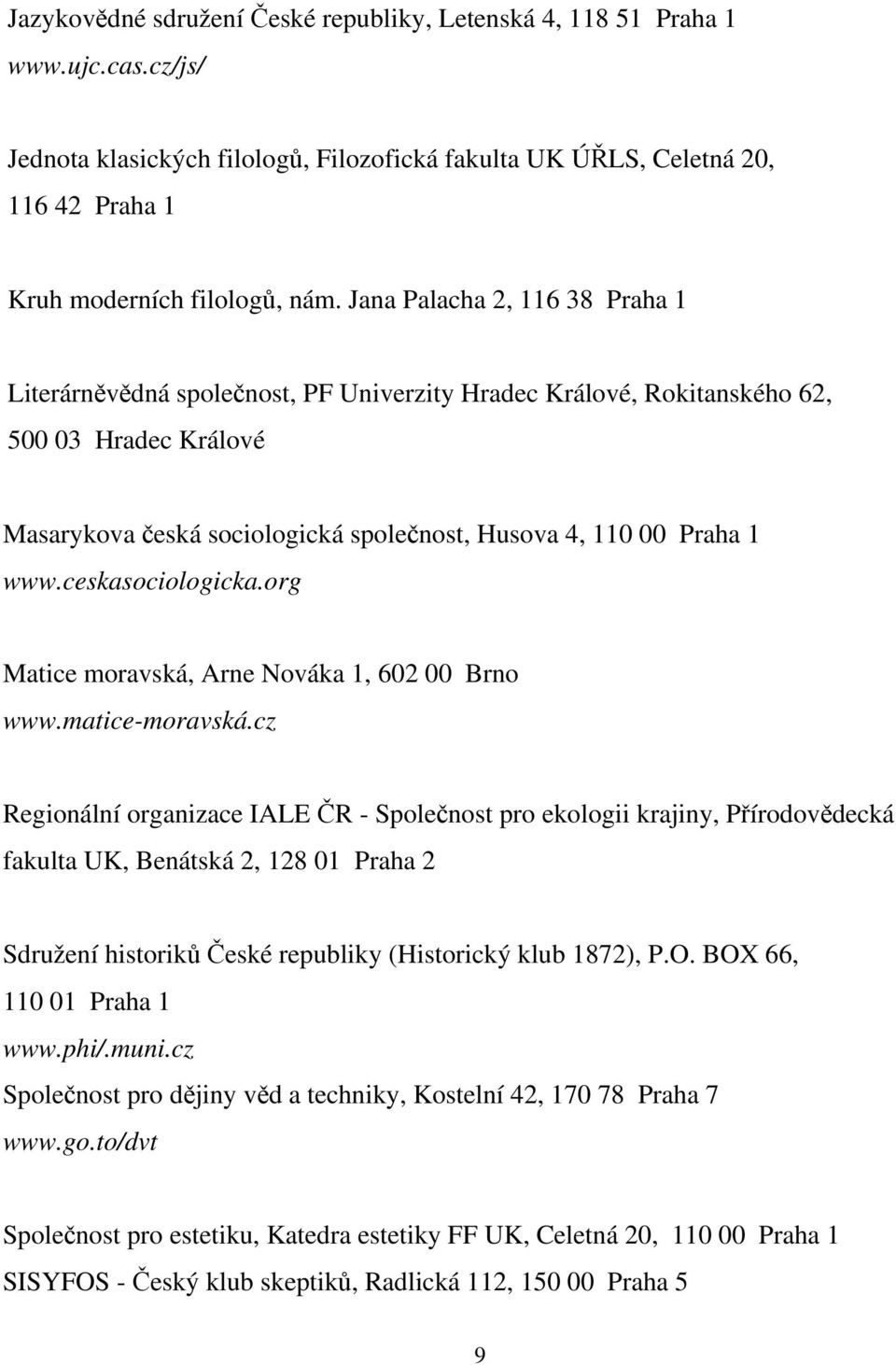 ceskasociologicka.org Matice moravská, Arne Nováka 1, 60 00 Brno www.matice-moravská.