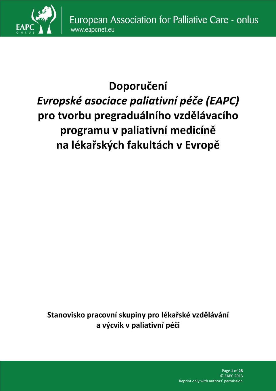 medicíně na lékařských fakultách v Evropě Stanovisko pracovní