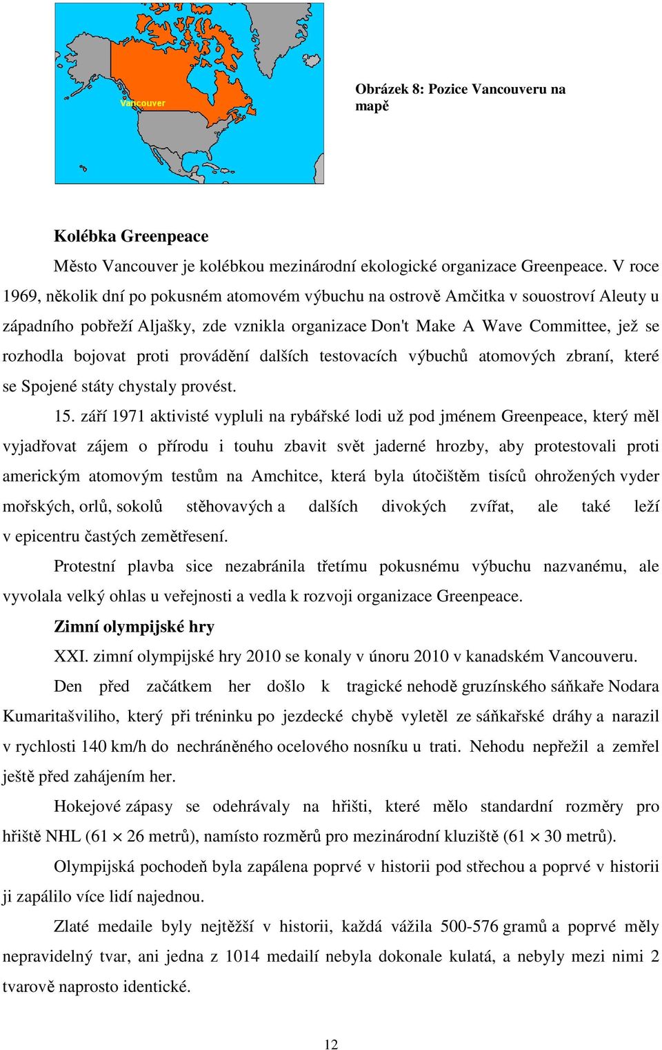 proti provádění dalších testovacích výbuchů atomových zbraní, které se Spojené státy chystaly provést. 15.