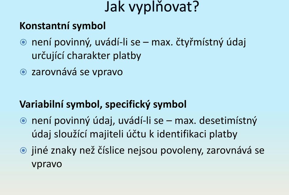 symbol, specifický symbol není povinný údaj, uvádí-li se max.