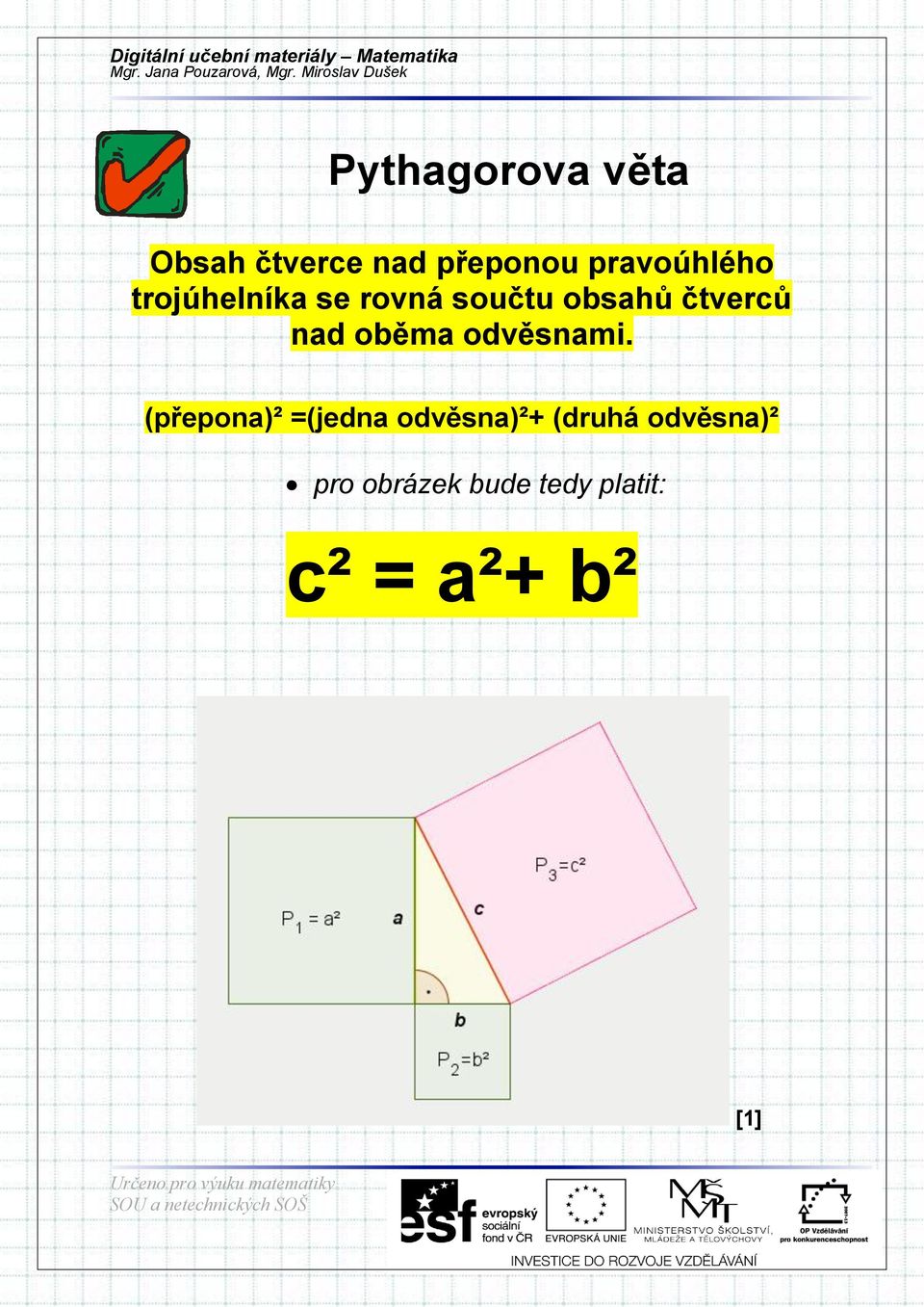 čtverců nad oběma odvěsnami.