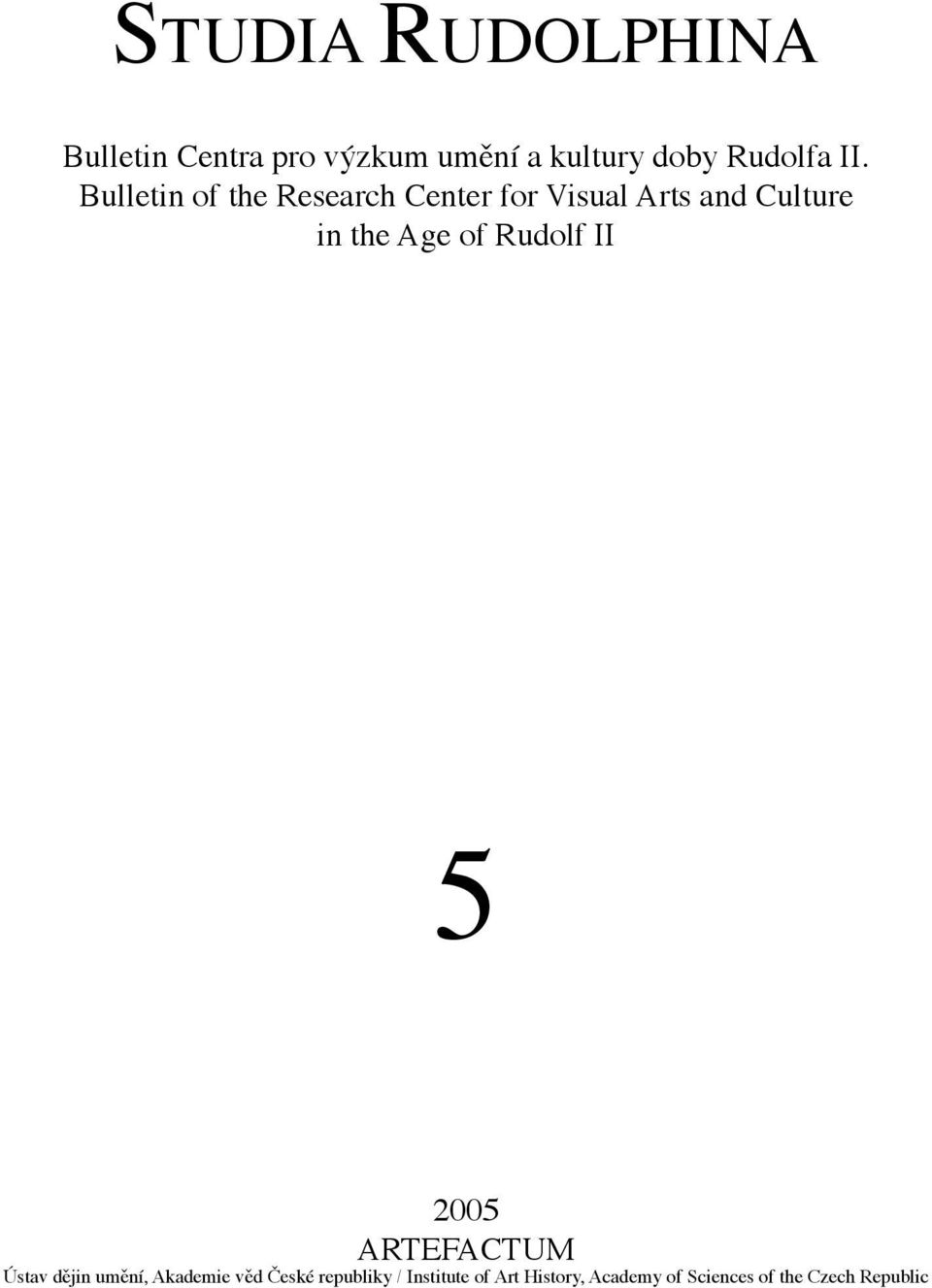of Rudolf II 5 2005 ARTEFACTUM Ústav dějin umění, Akademie věd České