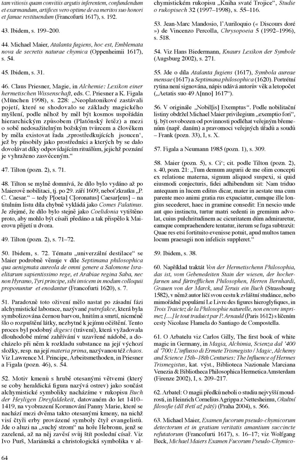 Claus Priesner, Magie, in Alchemie: Lexikon einer hermetischen Wissenschaft, eds. C. Priesner a K. Figala (München 1998), s.
