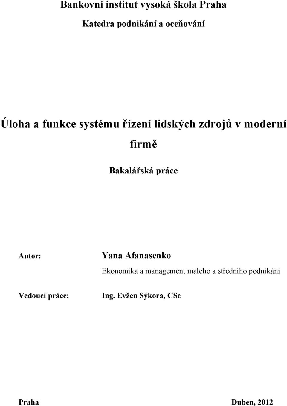 Bakalářská práce Autor: Yana Afanasenko Ekonomika a management