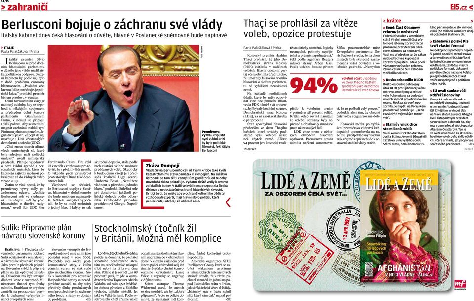 Poslední věc, kterou Itálie potřebuje, je politická krize, prohlásil premiér během proslovu v Senátu.