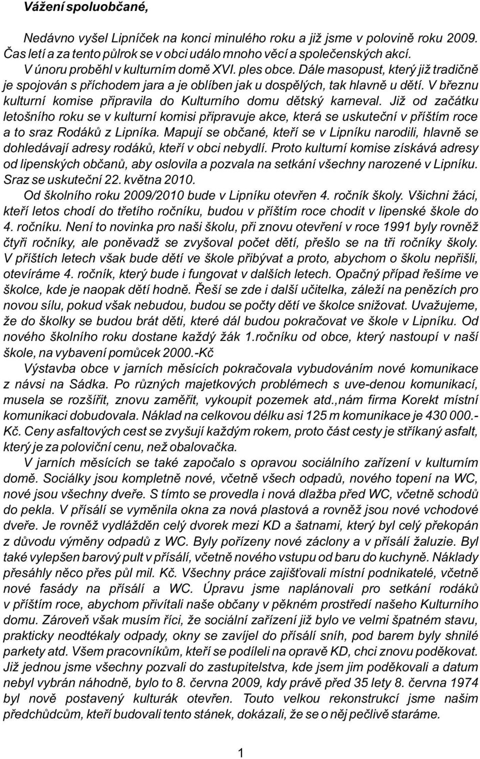 V březnu kulturní komise připravila do Kulturního domu dětský karneval.