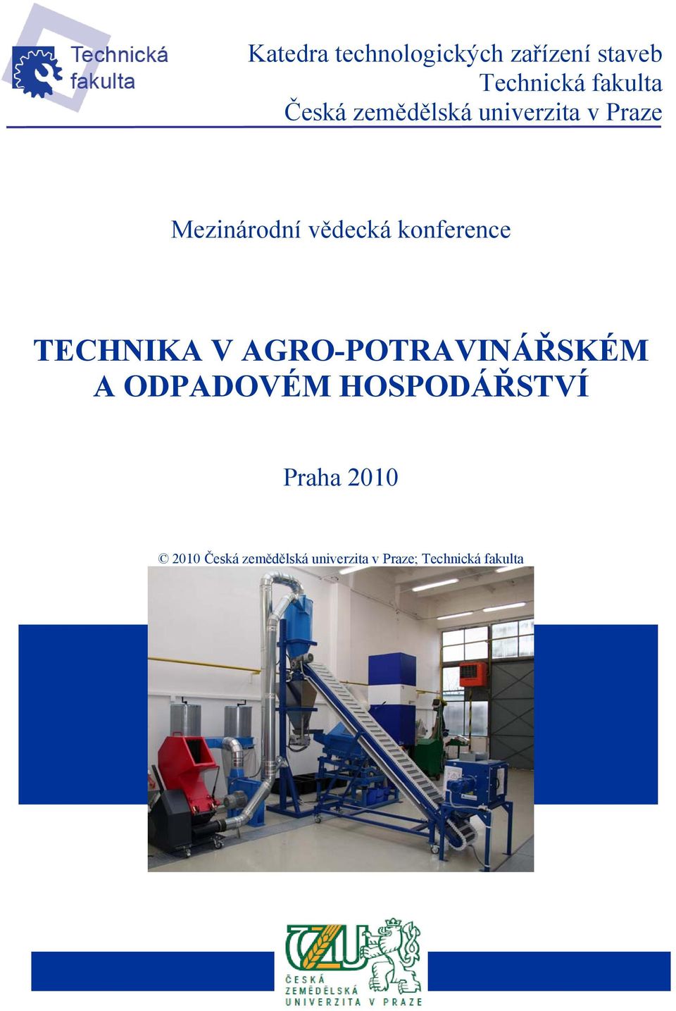 konference TECHNIKA V AGRO-POTRAVINÁŘSKÉM A ODPADOVÉM