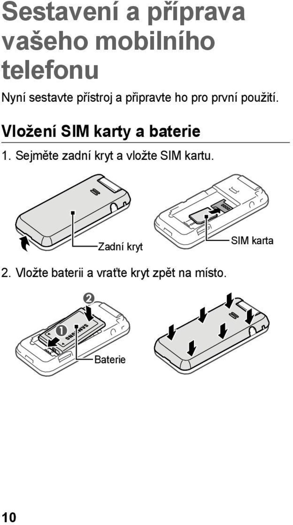 Vložení SIM karty a baterie 1.