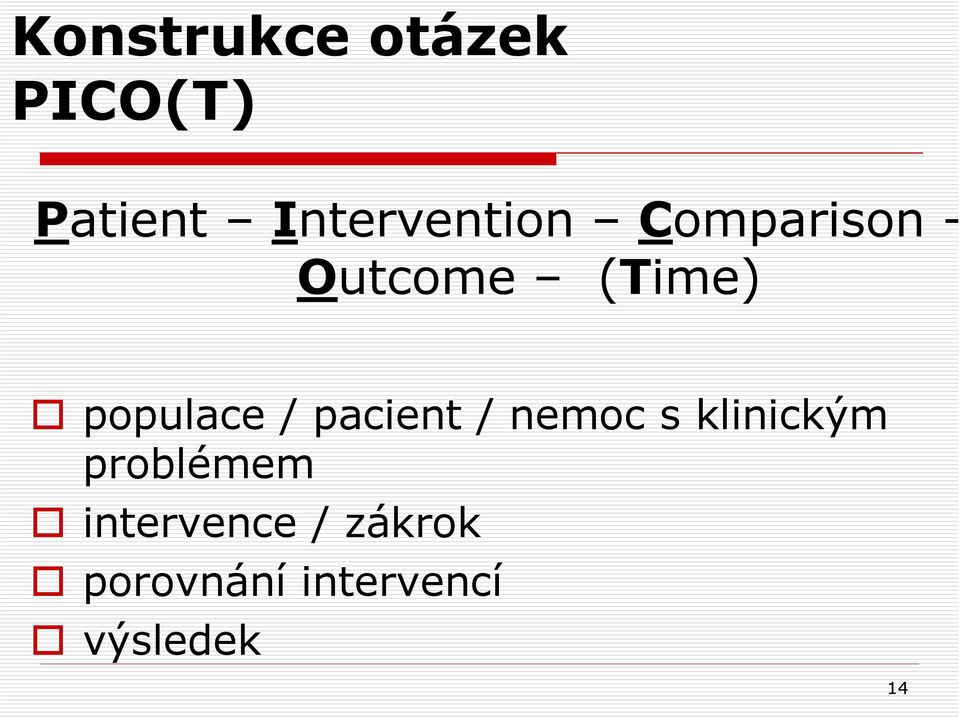 populace / pacient / nemoc s klinickým