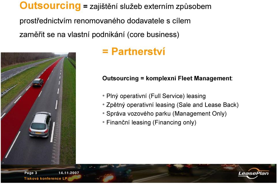 Fleet Management: Plný operativní (Full Service) leasing Zpětný operativní leasing (Sale