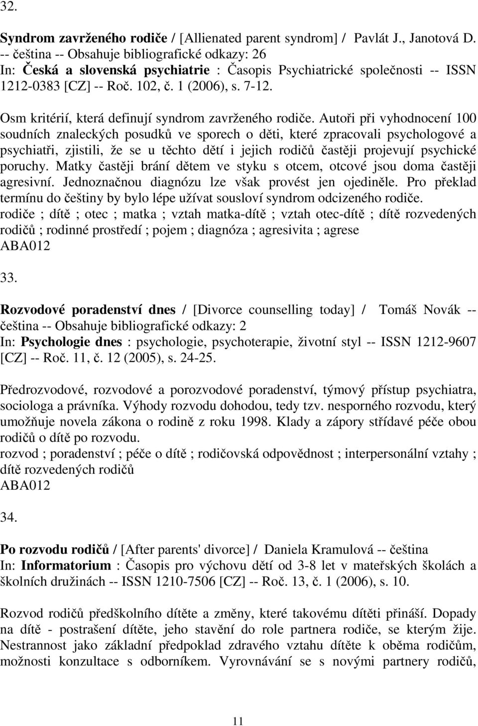 Osm kritérií, která definují syndrom zavrženého rodie.