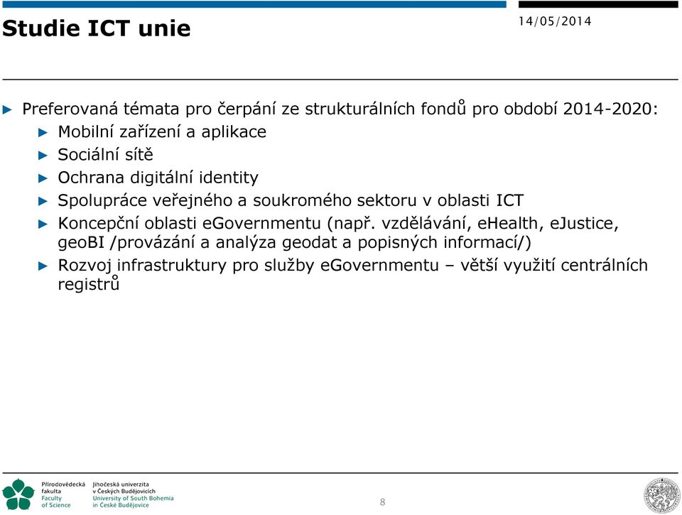 oblasti ICT Koncepční oblasti egovernmentu (např.