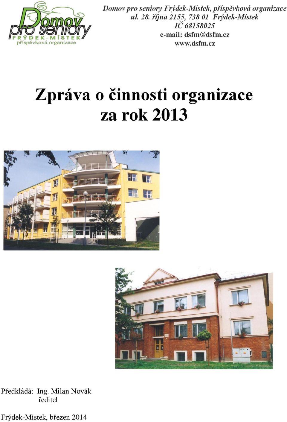 dsfm@dsfm.cz www.dsfm.cz Zpráva o činnosti organizace za rok
