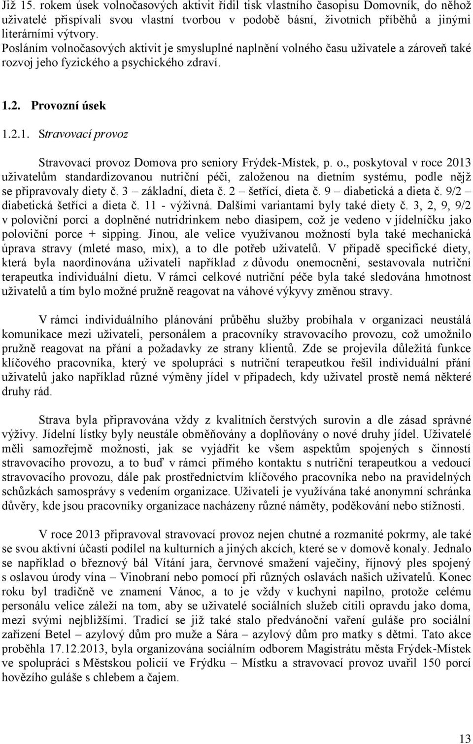 2. Provozní úsek 1.2.1. Stravovací provoz Stravovací provoz Domova pro seniory Frýdek-Místek, p. o.