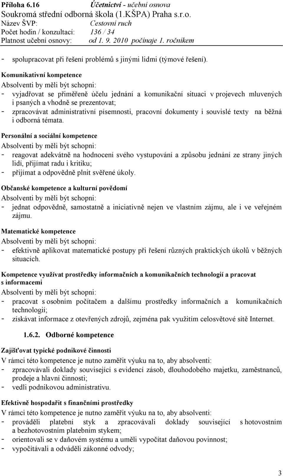 dokumenty i souvislé texty na běžná i odborná témata.