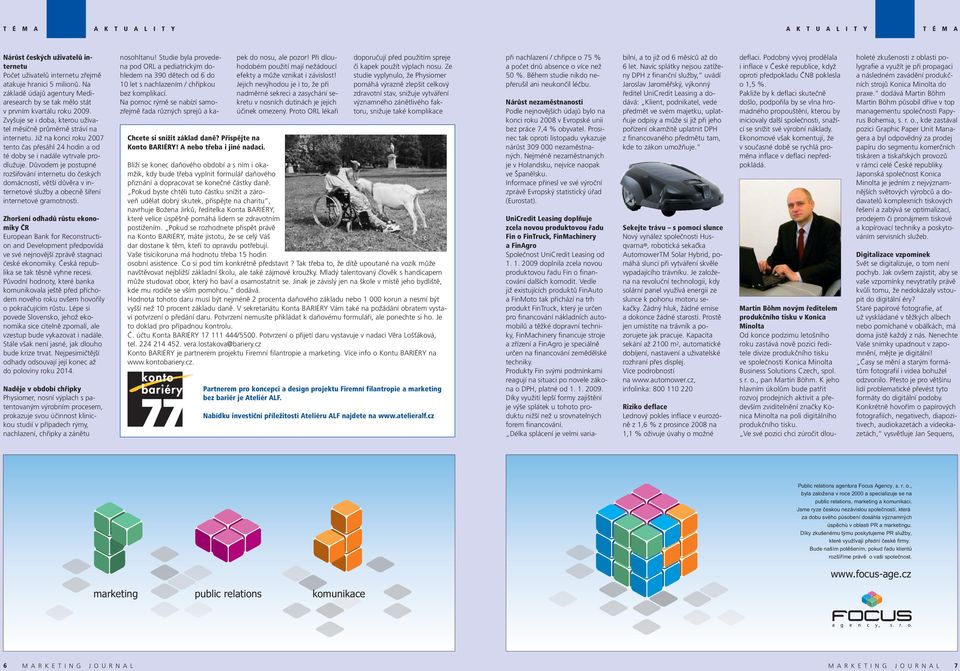 Již na konci roku 2007 tento čas přesáhl 24 hodin a od té doby se i nadále vytrvale prodlužuje.