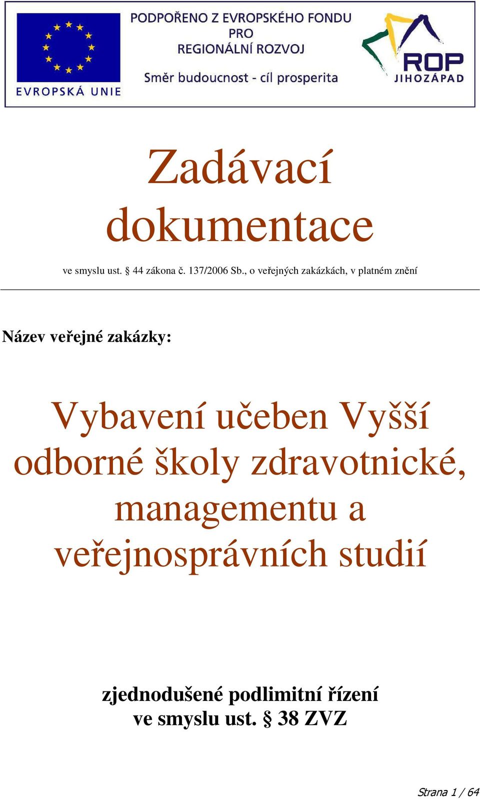 Vybavení učeben Vyšší odborné školy zdravotnické, managementu a