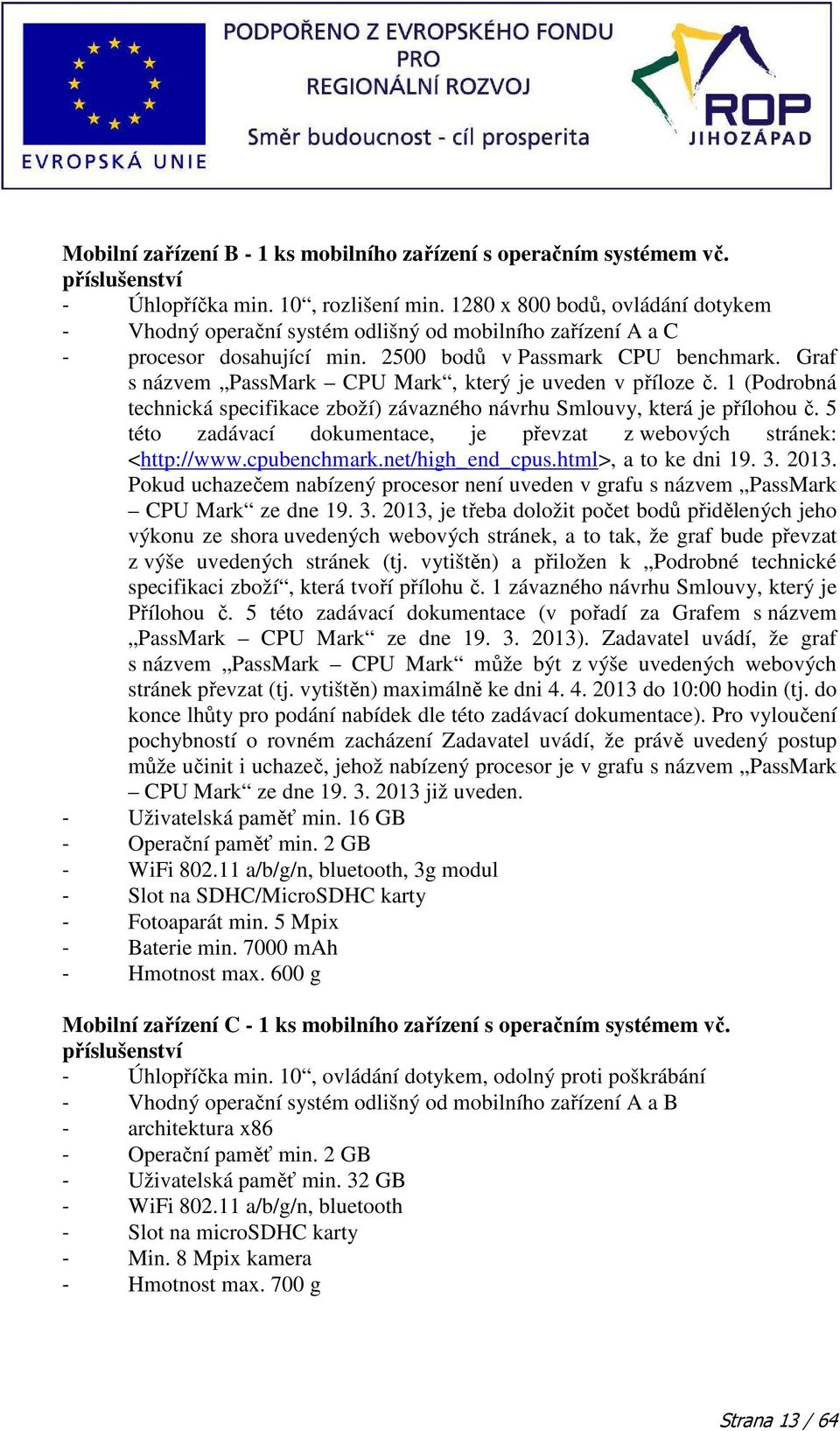 Graf s názvem PassMark CPU Mark, který je uveden v příloze č. 1 (Podrobná technická specifikace zboží) závazného návrhu Smlouvy, která je přílohou č.