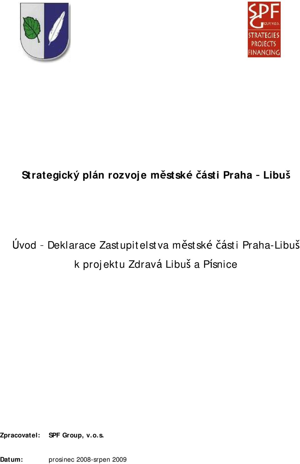 Praha-Libus k projektu Zdrava Libus a Pısnice