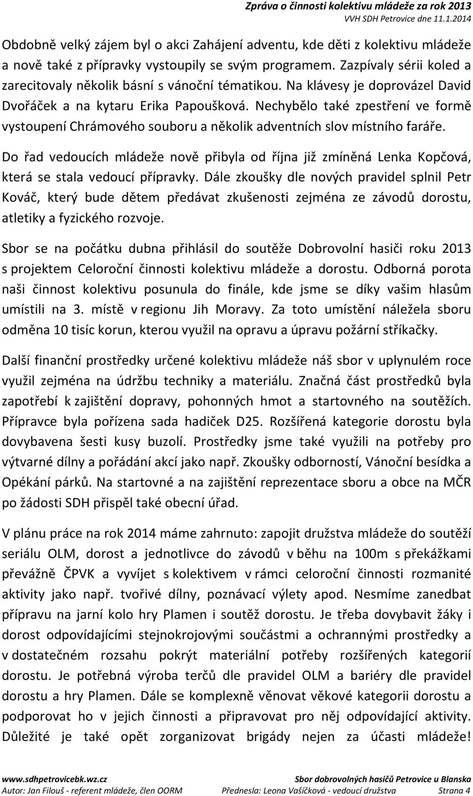 Nechybělo také zpestření ve formě vystoupení Chrámového souboru a několik adventních slov místního faráře.