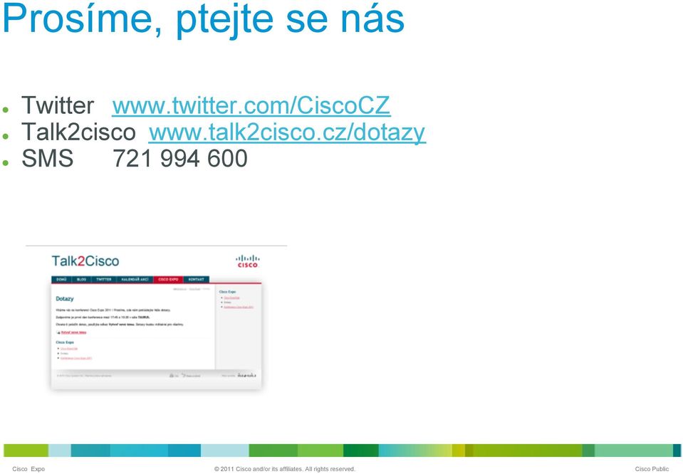 cz/dotazy SMS 721 994 600 Cisco ExpoExpo Cisco 2011 CiscoCisco