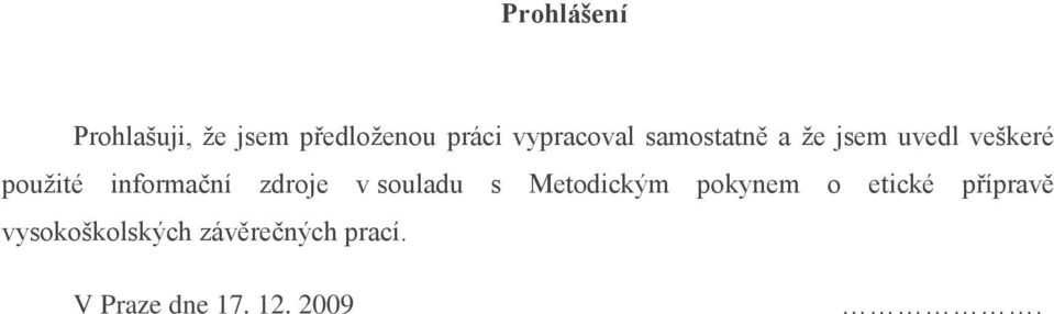 informační zdroje v souladu s Metodickým pokynem o etické