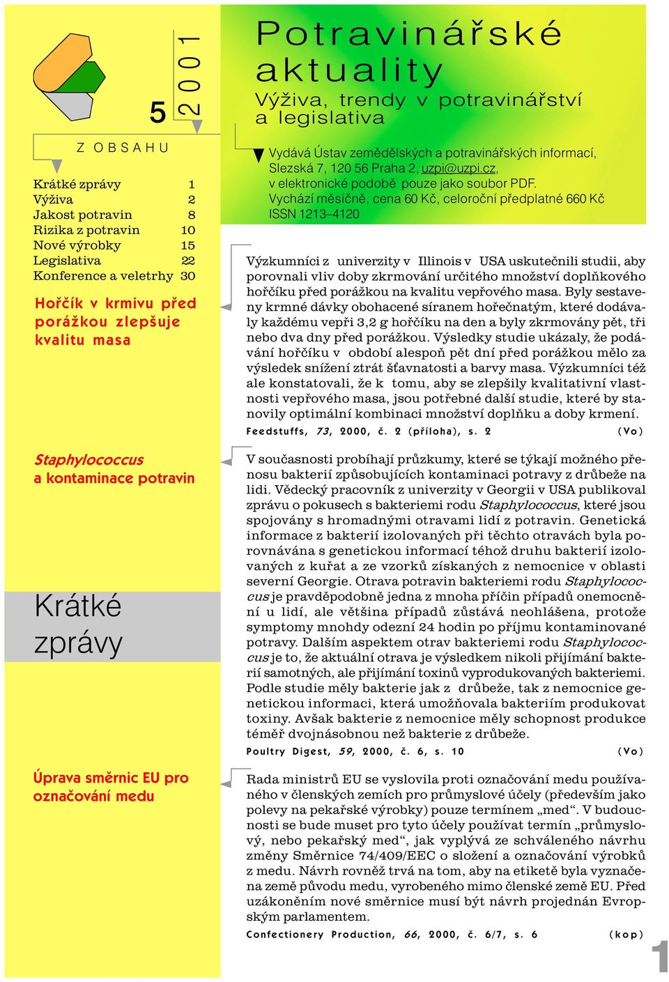 potravináøských informací, Slezská 7, 120 56 Praha 2, uzpi@uzpi.cz, v elektronické podobì pouze jako soubor PDF.