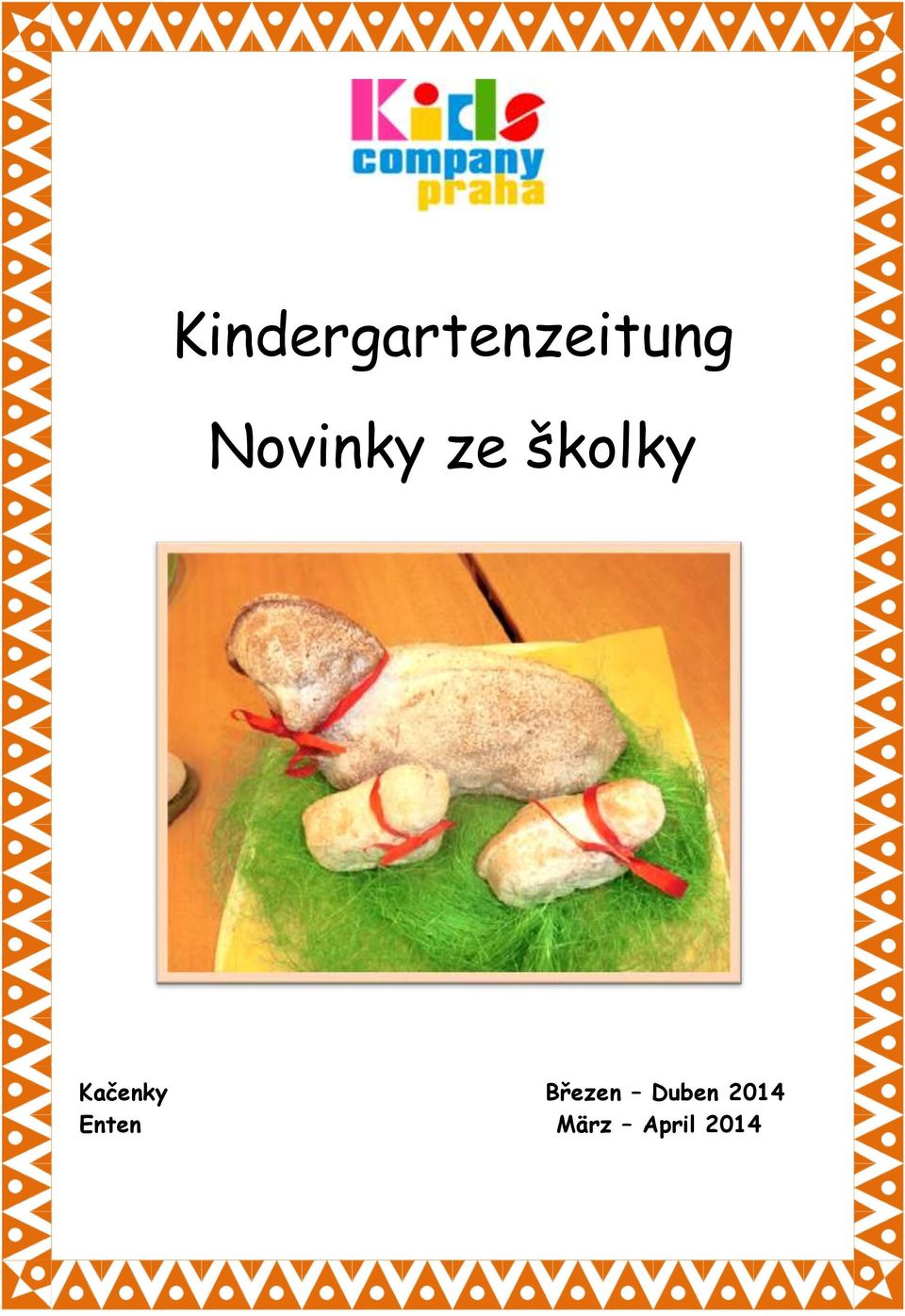 Kačenky Březen Duben