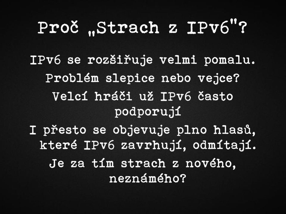 Velcí hráči už IPv6 často podporují I přesto se