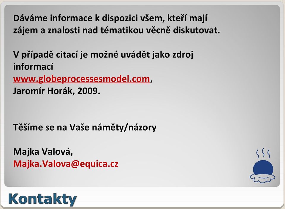 V případě citací je možné uvádět jako zdroj informací www.