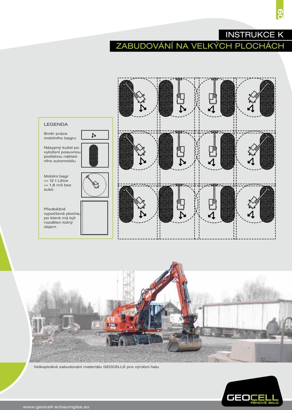 t Lžíce >= 1,8 m3 bez zubů Předběžně vypočtená plocha, po které má být rozdělen ložný