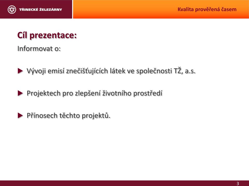 společnosti TŽ, a.s. Projektech pro