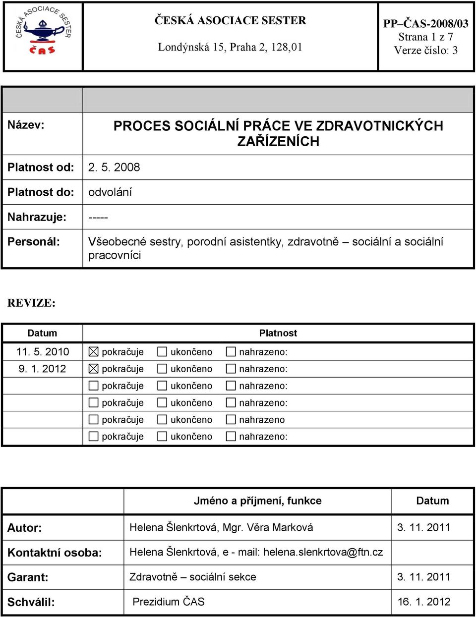 2010 pokračuje ukončeno nahrazeno: 9. 1.