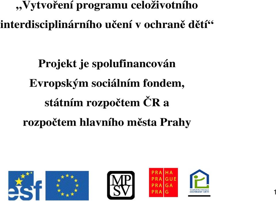 Projekt je spolufinancován Evropským