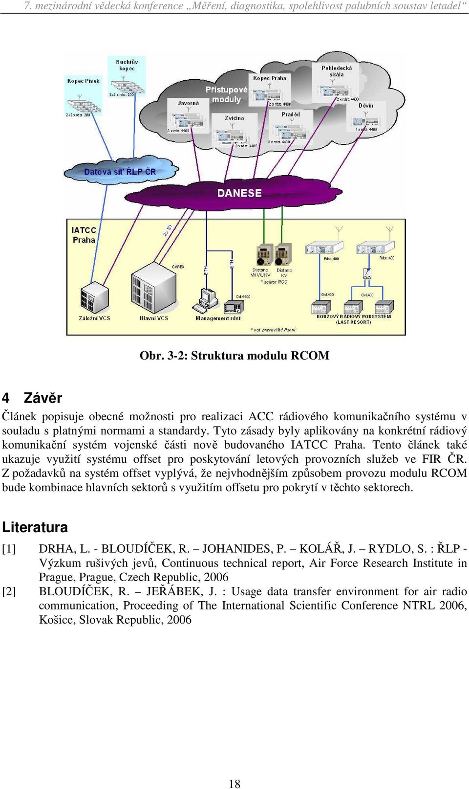 Tento článek také ukazuje využití systému offset pro poskytování letových provozních služeb ve FIR ČR.